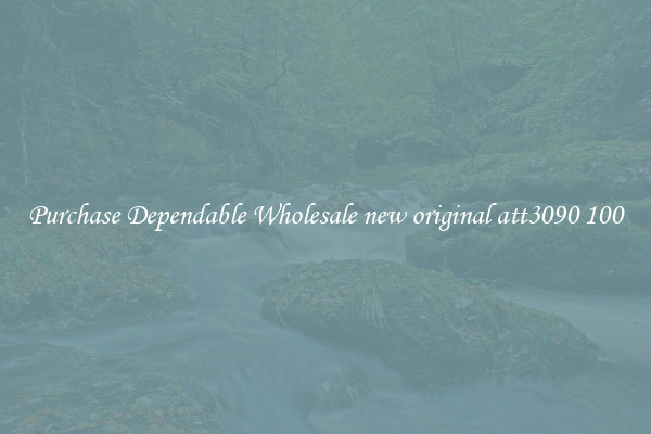 Purchase Dependable Wholesale new original att3090 100
