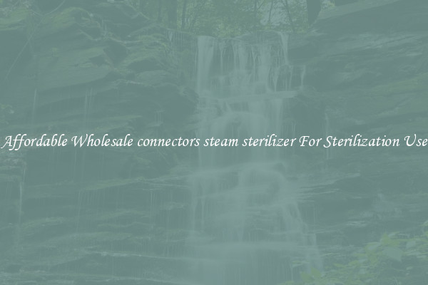Affordable Wholesale connectors steam sterilizer For Sterilization Use