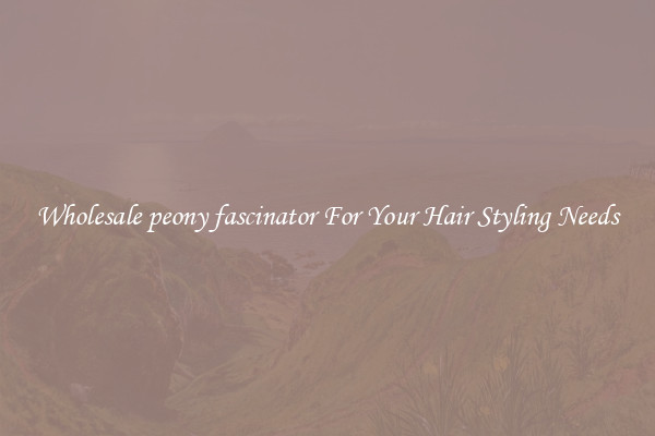 Wholesale peony fascinator For Your Hair Styling Needs