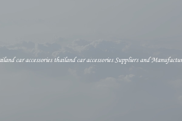 thailand car accessories thailand car accessories Suppliers and Manufacturers