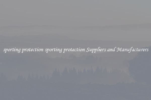 sporting protection sporting protection Suppliers and Manufacturers