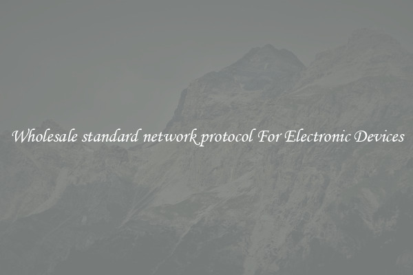 Wholesale standard network protocol For Electronic Devices