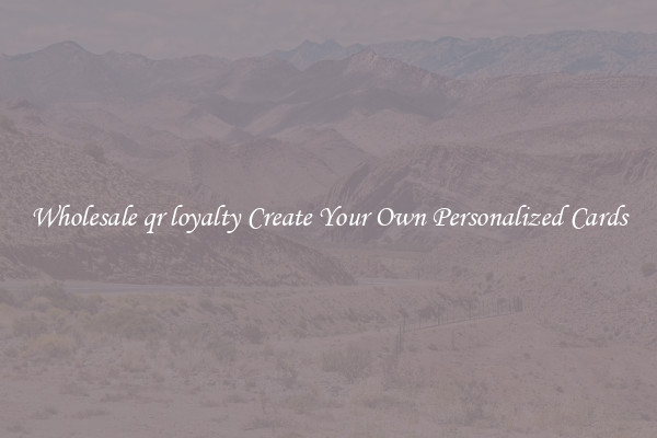 Wholesale qr loyalty Create Your Own Personalized Cards